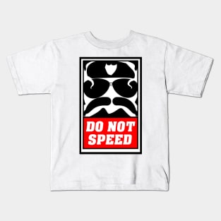 Do Not Speed Kids T-Shirt